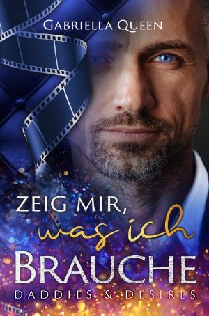 [Daddies & Desires 02] • Zeig mir, was ich brauche
